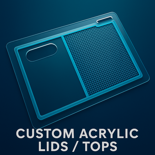 Custom Acrylic Lid / Top